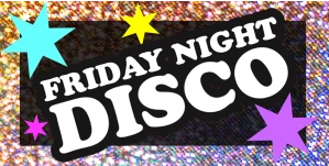 Friday Night Discos